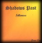 Shadows Past : Idleness Part Two